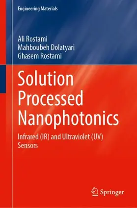 Rostami / Dolatyari |  Solution Processed Nanophotonics | Buch |  Sack Fachmedien