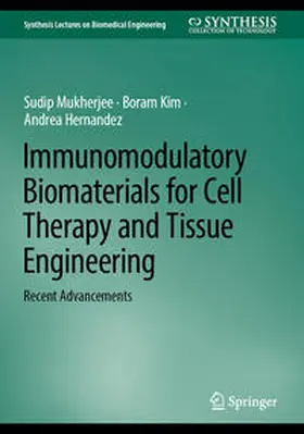 Mukherjee / Hernandez / Kim |  Immunomodulatory Biomaterials for Cell Therapy and Tissue Engineering | Buch |  Sack Fachmedien