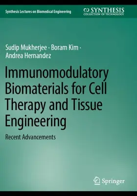 Mukherjee / Hernandez / Kim |  Immunomodulatory Biomaterials for Cell Therapy and Tissue Engineering | Buch |  Sack Fachmedien