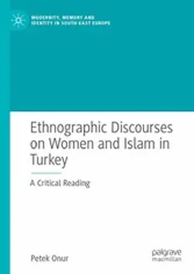 Onur |  Ethnographic Discourses on Women and Islam in Turkey | eBook | Sack Fachmedien