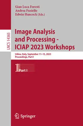 Foresti / Hancock / Fusiello |  Image Analysis and Processing - ICIAP 2023 Workshops | Buch |  Sack Fachmedien