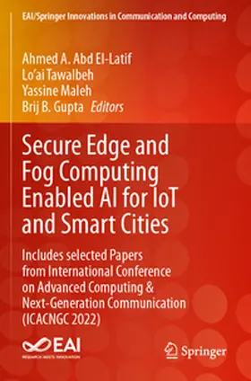 Abd El-Latif / Gupta / Tawalbeh |  Secure Edge and Fog Computing Enabled AI for IoT and Smart Cities | Buch |  Sack Fachmedien