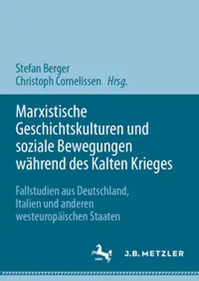 Berger / Cornelissen |  Marxistische Geschichtskulturen und soziale Bewegungen während des Kalten Krieges | eBook | Sack Fachmedien