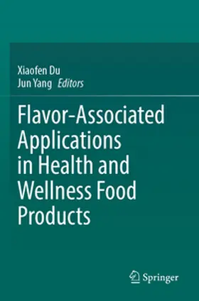 Yang / Du |  Flavor-Associated Applications in Health and Wellness Food Products | Buch |  Sack Fachmedien