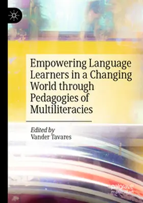 Tavares |  Empowering Language Learners in a Changing World through Pedagogies of Multiliteracies | Buch |  Sack Fachmedien
