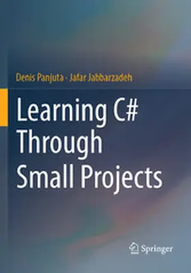Panjuta / Jabbarzadeh |  Learning C# Through Small Projects | eBook | Sack Fachmedien