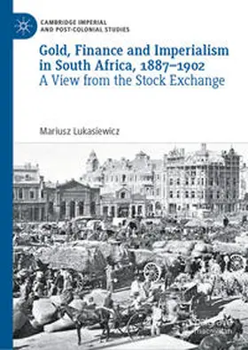 Lukasiewicz | Gold, Finance and Imperialism in South Africa, 1887–1902 | E-Book | sack.de