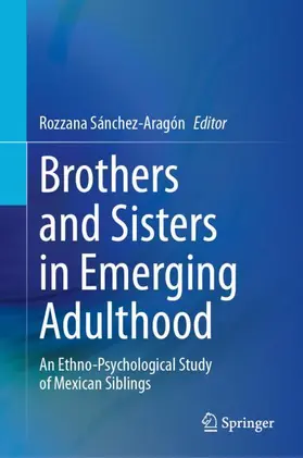Sánchez-Aragón |  Brothers and Sisters in Emerging Adulthood | Buch |  Sack Fachmedien