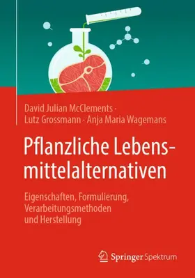 McClements / Grossmann / Wagemans |  Pflanzliche Lebensmittelalternativen | Buch |  Sack Fachmedien