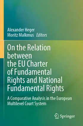 Malkmus / Heger |  On the Relation between the EU Charter of Fundamental Rights and National Fundamental Rights | Buch |  Sack Fachmedien