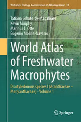 Lobato-de Magalhães / Murphy / Otte |  World Atlas of Freshwater Macrophytes | eBook | Sack Fachmedien