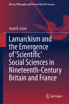Gissis |  Lamarckism and the Emergence of 'Scientific' Social Sciences in Nineteenth-Century Britain and France | eBook | Sack Fachmedien