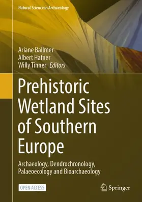 Ballmer / Tinner / Hafner |  Prehistoric Wetland Sites of Southern Europe | Buch |  Sack Fachmedien