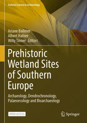 Ballmer / Tinner / Hafner |  Prehistoric Wetland Sites of Southern Europe | Buch |  Sack Fachmedien