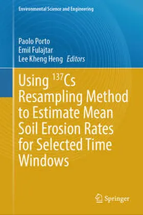 Porto / Fulajtar / Kheng Heng | Using 137Cs Resampling Method to Estimate Mean Soil Erosion Rates for Selected Time Windows | E-Book | sack.de