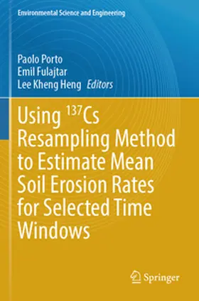 Porto / Kheng Heng / Fulajtar |  Using 137Cs Resampling Method to Estimate Mean Soil Erosion Rates for Selected Time Windows | Buch |  Sack Fachmedien
