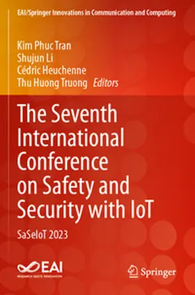 Tran / Truong / Li |  The Seventh International Conference on Safety and Security with IoT | Buch |  Sack Fachmedien