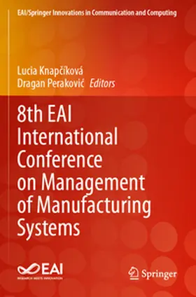 Perakovic / Knapcíková / Knapcíková |  8th EAI International Conference on Management of Manufacturing Systems | Buch |  Sack Fachmedien