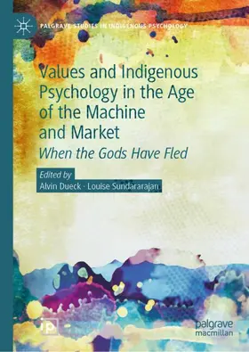 Sundararajan / Dueck |  Values and Indigenous Psychology in the Age of the Machine and Market | Buch |  Sack Fachmedien