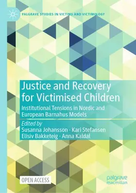 Johansson / Kaldal / Stefansen |  Justice and Recovery for Victimised Children | Buch |  Sack Fachmedien