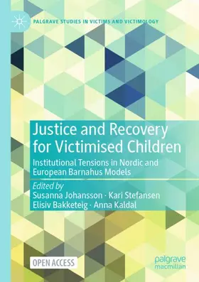 Johansson / Kaldal / Stefansen |  Justice and Recovery for Victimised Children | Buch |  Sack Fachmedien