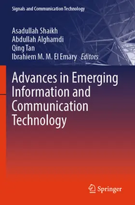 Shaikh / El Emary / Alghamdi |  Advances in Emerging Information and Communication Technology | Buch |  Sack Fachmedien