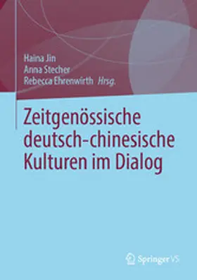 Jin / Stecher / Ehrenwirth |  Zeitgenössische deutsch-chinesische Kulturen im Dialog | eBook | Sack Fachmedien