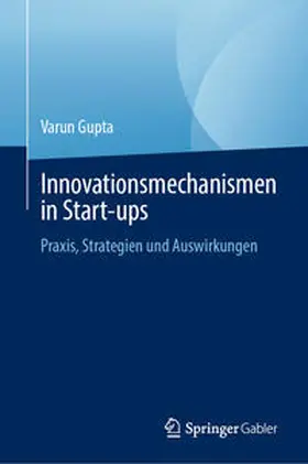 Gupta |  Innovationsmechanismen in Start-ups | eBook | Sack Fachmedien