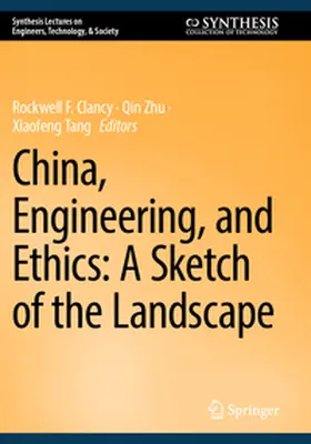 Clancy / Tang / Zhu |  China, Engineering, and Ethics: A Sketch of the Landscape | Buch |  Sack Fachmedien
