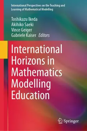 Ikeda / Saeki / Geiger |  International Horizons in Mathematics Modelling Education | Buch |  Sack Fachmedien