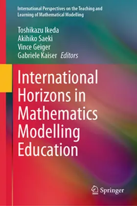 Ikeda / Saeki / Geiger |  International Horizons in Mathematics Modelling Education | eBook | Sack Fachmedien