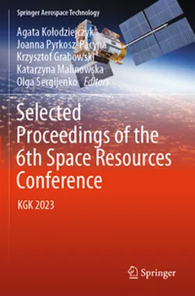 Kolodziejczyk / Kolodziejczyk / Pyrkosz–Pacyna |  Selected Proceedings of the 6th Space Resources Conference | Buch |  Sack Fachmedien