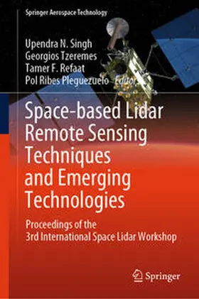 Singh / Ribes Pleguezuelo / Tzeremes |  Space-based Lidar Remote Sensing Techniques and Emerging Technologies | Buch |  Sack Fachmedien
