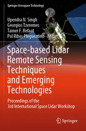 Singh / Ribes Pleguezuelo / Tzeremes |  Space-based Lidar Remote Sensing Techniques and Emerging Technologies | Buch |  Sack Fachmedien