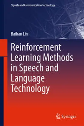 Lin |  Reinforcement Learning Methods in Speech and Language Technology | Buch |  Sack Fachmedien