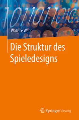 Wang |  Die Struktur des Spieledesigns | Buch |  Sack Fachmedien