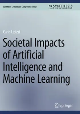 Lipizzi |  Societal Impacts of Artificial Intelligence and Machine Learning | Buch |  Sack Fachmedien