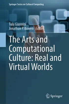 Giannini / Bowen |  The Arts and Computational Culture: Real and Virtual Worlds | eBook | Sack Fachmedien