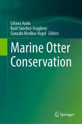 Ayala / Sánchez-Scaglioni / Sanchez-Scaglioni |  Marine Otter Conservation | Buch |  Sack Fachmedien