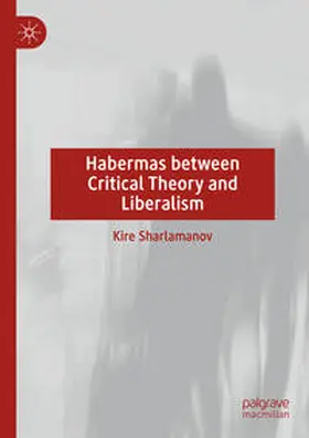 Sharlamanov | Habermas between Critical Theory and Liberalism | E-Book | sack.de