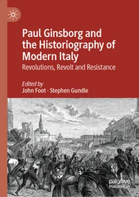 Foot / Gundle |  Paul Ginsborg and the Historiography of Modern Italy | eBook | Sack Fachmedien