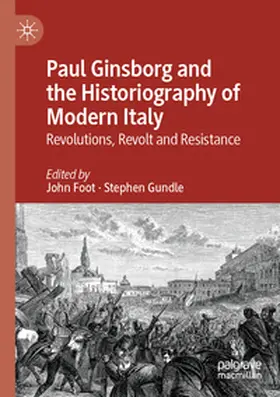 Foot / Gundle |  Paul Ginsborg and the Historiography of Modern Italy | Buch |  Sack Fachmedien