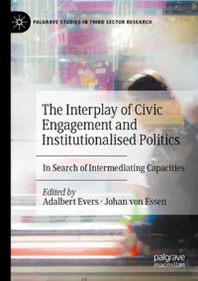 Evers / von Essen |  The Interplay of Civic Engagement and Institutionalised Politics | Buch |  Sack Fachmedien