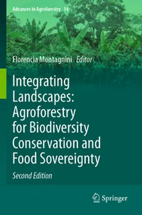 Montagnini |  Integrating Landscapes: Agroforestry for Biodiversity Conservation and Food Sovereignty | Buch |  Sack Fachmedien
