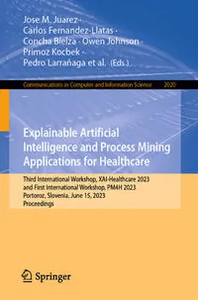Juarez / Fernandez-Llatas / Sepulveda | Explainable Artificial Intelligence and Process Mining Applications for Healthcare | E-Book | sack.de