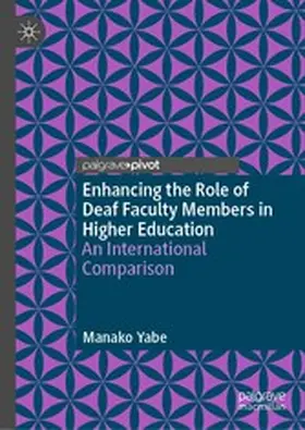 Yabe |  Enhancing the Role of Deaf Faculty Members in Higher Education | eBook | Sack Fachmedien