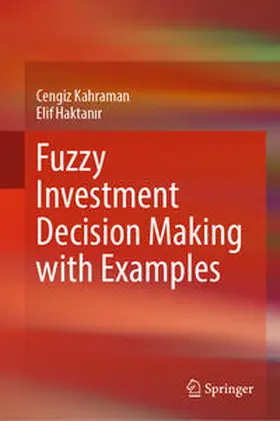Kahraman / Haktanir / Haktanir |  Fuzzy Investment Decision Making with Examples | Buch |  Sack Fachmedien