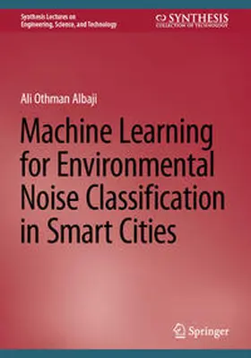 Albaji |  Machine Learning for Environmental Noise Classification in Smart Cities | Buch |  Sack Fachmedien