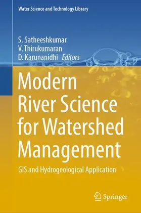 Satheeshkumar / Karunanidhi / Thirukumaran |  Modern River Science for Watershed Management | Buch |  Sack Fachmedien