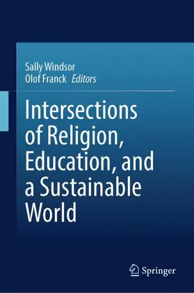 Windsor / Franck |  Intersections of Religion, Education, and a Sustainable World | Buch |  Sack Fachmedien